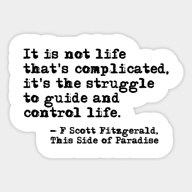 The Struggle to Guide and Control Life - Fitzgerald quote Sticker by peggieprints